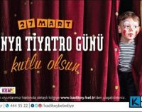 Kadıköy’de Dünya Tiyatro Günü