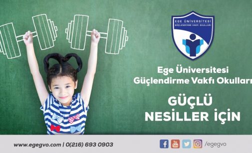 Ege Üniversitesi Güçlendirme Vakfı Okulları Yeni Şubesini Ataşehir’de Açtı
